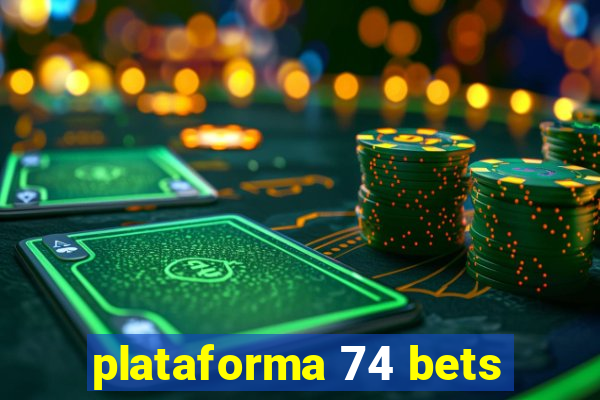 plataforma 74 bets